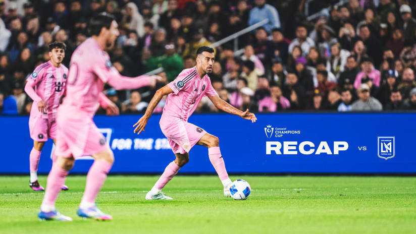 05-IMCF - ConcaChampions Matchday LAFC Away - 08 Recap_03-IMCF - ConcaChampions Matchday Cavalier Away - 08 Recap-03