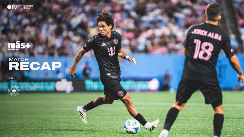 26-IMCF - Matchday vs Charlotte - 09 Recap_16x9