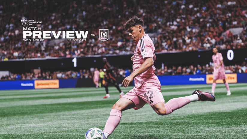 05-IMCF - ConcaChampions Matchday LAFC Away - 01 Preview_2